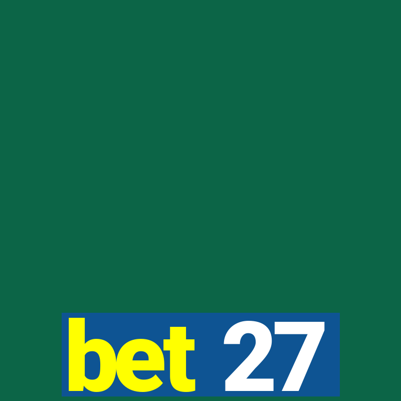 bet 27